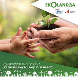Relacja – Konferencja Ekologiczna “Zazieleniamy Polskę”